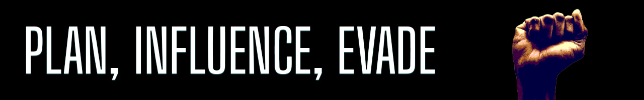 Plan, Influence, Evade